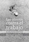 OBREROS CONTRA EL TRABAJO, LOS