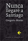 NUNCA LLEGARE A SANTIAGO