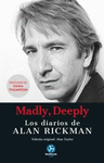 MADLY, DEEPLY. LOS DIARIOS DE ALAN RICKMAN