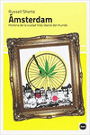 AMSTERDAM HISTORIA DE LA CIUDAD MAS LIBERAL DEL MUNDO