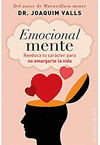 EMOCIONAL MENTE REEDUCA TU CARACTER PARA NO AMARGARTE LA VIDA
