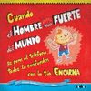 CUANDO EL HOMBRE MAS FUERTE DEL MUNDO