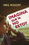 IMAGINA QUE YA NO ESTOY