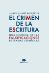 CRIMEN DE LA ESCRITURA, EL. UNA HISTORIA DE LA LITERATURA APOCRIFA ESPA�OLA
