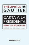 CARTA A LA PRESIDENTA. UN VIAJE SICALIPTICO POR ITALIA