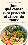 DIME QUE COMER PARA PREVENIR EL CANCER DE MAMA