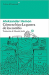 COMO SE HIZO LA GUERRA DE LOS ZOMBIS