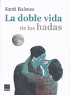 DOBLE VIDA DE LAS HADAS LA (BOLSILLO)