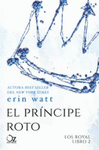 ROYAL LOS LIBRO 2 LA PRINCESA DE PAPEL EL PRINCIPE ROTO