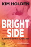 BRIGHT SIDE EL SECRETO ESTA EN EL CORAZON
