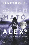 �QUIEN MATO A ALEX? EL MISTERIO QUE NOS UNE