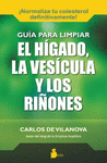 GUIA PARA LIMPIAR EL HIGADO, LA VISICULA Y LOS RI�ONES