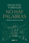 NO HAY PALABRAS. ASUMIR LA MUERTE DE UN HIJO