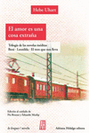 AMOR ES UNA COSA EXTRA�A, EL. TRILOGIA DE LAS NOVELAS INEDITAS (BENI, LEONILDA, EL TREN QUE NOS LLEV