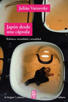 JAPON DESDE UNA CAPSULA. ROBOTICA, VIRTUALIDAD Y SEXUALIDAD