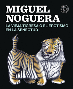 VIEJA TIGRESA O EL EROTISMO EN LA SENECT