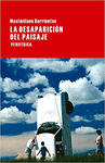 DESAPARICION DEL PAISAJE, LA