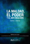 LA MALDAD EL PODER Y EL ANTIREALISMO