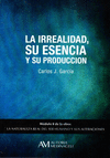LA IRREALIDAD SU ESENCIA Y SU PRODUCCION