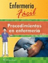 ENFERMERIA FACIL PROCEDIMIENTOS EN ENFERMERIA