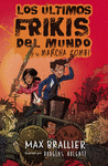ULTIMOS FRIKIS DEL MUNDO, LOS. Y LA MARCHA ZOMBI (2� ED.)