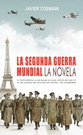 SEGUNDA GUERRA MUNDIAL, LA LA NOVELA