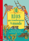 10 RIOS QUE TRANSFORMAN EL MUNDO
