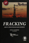 FRACKING QUE ES Y COMO EVITAR QUE ACABE CON MEXICO