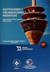 INSTITUCIONES Y ORGANIZACIONES MEDIATICAS IMPERATIVOS ETICOS PARA LA DEMOCRACIA