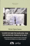 GENTE NO SABE POR QUIEN VOTA, TIENE QUE HACERLO ASI, PORQUE ASI SE HACE, LA