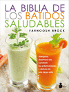 BIBLIA DE LOS BATIDOS SALUDABLES LA