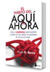 HABITO DEL AQUI Y AHORA EL
