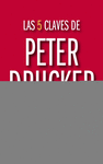 LAS 5 CLAVES DE PETER DRUCKER