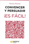 CONVENCER Y PERSUADIR �ES FACIL!
