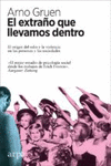EXTRA�O QUE LLEVAMOS DENTRO, EL. EL ORIGEN DEL ODIO Y LA VIOLENCIA EN LAS PERSONAS Y LAS SOCIEDADES