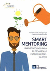 SMART MENTORING UNA METODOLOGIA PARA EL DESARROLLO ESTRATEGICO DEL TALENTO