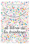 EL LIBRO DE LA TRISTEZA