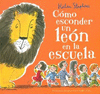 COMO ESCONDER UN LEON EN LA ESCUELA
