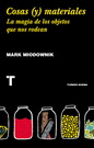 COSAS (Y) MATERIALES LA MAGIA DE LOS OBJETOS QUE NOS RODEAN