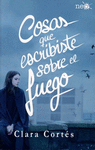 COSAS QUE ESCRIBISTE SOBRE EL FUEGO