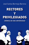 RECTORES Y PRIVILEGIADOS. CRONICA DE UNA UNIVERSIDAD