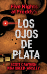 FIVE NIGHTS AT FREDDYS LOS OJOS DE PLATA