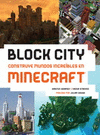 BLOCK CITY CONSTRUYE MUNDOS INCREIBLES EN MINECRAFT