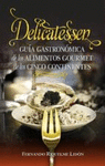 DELICATESSEN GUIA GASTRONOMICA DE LOS ALIMENTOS GOURMET