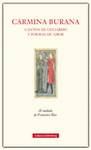 CARMINA BURANA, CANTOS DE GOLIARDO Y POEMAS DE AMOR