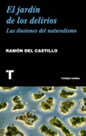JARDIN DE LOS DELIRIOS, EL. LAS ILUSIONES DEL NATURALISMO