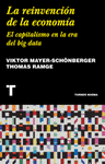 REINVENCION DE LA ECONOMIA, LA. EL CAPITALISMO EN LA ERA DEL BIG DATA