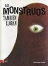 MONSTRUOS TAMBIEN LLORAN, LOS