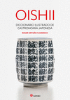 OISHII. DICCIONARIO ILUSTRADO DE GASTRONOMIA JAPONESA
