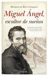 MIGUEL ANGEL ESCULTOR DE SUEOS